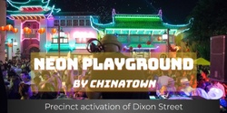 Banner image for Neon Playground by Chinatown Community Information Session