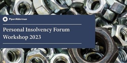 Banner image for Piper Alderman Personal Insolvency Forum - Workshop 2023