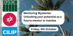 Banner image for Mentoring mysteries: Unlocking your potential as a future mentor or mentee 