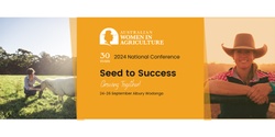 Banner image for Seed to Success Australian Women in Agriculture National Conference
