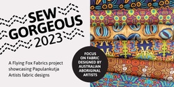 Banner image for Sew Gorgeous 2023 - Awards & Exhibition Opening