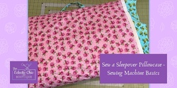 Banner image for Sew a Sleepover Pillowcase - Sewing Machine Workshop for Ages 8 to 14