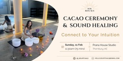 Banner image for Connect to your Intuition - Cacao Ceremony & Sound Healing