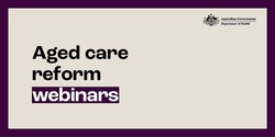 Banner image for A focus on dementia in aged care reforms | Webinar