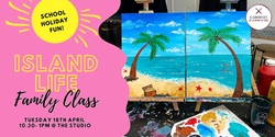 Banner image for Family Class: Island Life 18/04/23