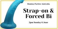 Banner image for Gold Coast Strap-on and Forced Bi Party ~ 6 June 2021