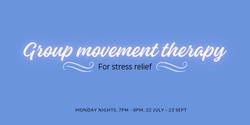 Banner image for Group Movement Therapy for stress relief