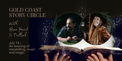 Banner image for Gold Coast Story Circle with Bear Heart and Trilliah