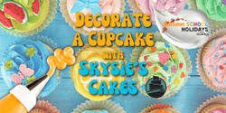 Banner image for Decorate Cupcakes with Skysie's Cakes