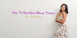 Banner image for Free Webinar: How To Heal Your Money Trauma