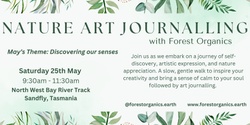 Banner image for Nature Art Journalling with Forest Organics: Saturday 25th May - Sandfly, Tasmania