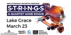 Banner image for (Lake Grace) Perth Symphony Orchestra STRINGS - A Quartet Gone Rogue