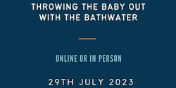 Banner image for 19th Annual SJIEC Conference - Throwing The Baby Out With The Bathwater 2023 Online AND in person