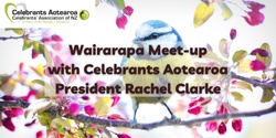 Banner image for Wairarapa Meet-Up with Celebrants Aotearoa President