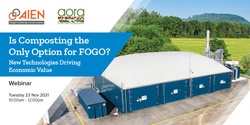 Banner image for Is Composting the Only Option for FOGO?  New technologies driving economic value [Webinar]