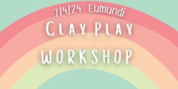 Banner image for 7/4/24 Eumundi Clay Play