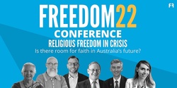 Freedom22 Conference - Religious Freedom in Crisis