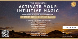 Banner image for The Sixth Sense - Activate Your Intuitive Magic