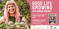 Good Life Growing with Hannah Moloney | Humanitix