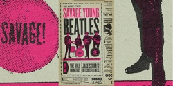 Banner image for HAVE MERSEY! The Savage Young Beatles early era Beatles experience
