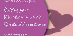 Banner image for Raising your Vibration 2024 - Acceptance