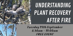 Banner image for Understanding Plant Recovery After Fire