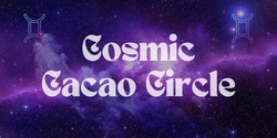 Banner image for Cosmic Cacao Circle