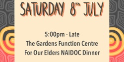 Banner image for "For Our Elders" NAIDOC Dinner