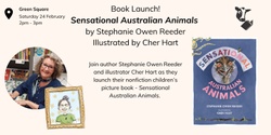 Banner image for Book Launch - Sensational Australian Animals by Stephanie Owen Reeder and illustrated by Cher Hart