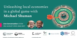 Banner image for Unleashing local economies in a global game with Michael Shuman