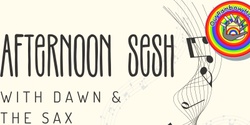 Banner image for Afternoon Sesh with Dawn and the Sax