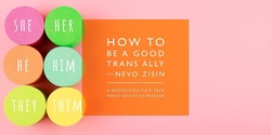 Banner image for How to be a good trans ally – Woodleigh School PEP Talk (Parent Education Program)
