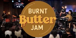 Banner image for THE BURNT BUTTER JAM - MARCH 28