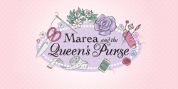 Banner image for EXHIBITION LAUNCH | Marea and the Queen's Purse