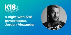 Banner image for Jordan Alexander- K18 event Melbourne 