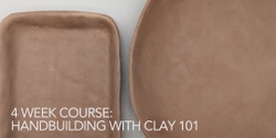 Banner image for 4 Week Course: Handbuilding with Clay 101