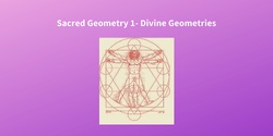 Banner image for Sacred Geometry 1 - Divine Geometries