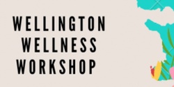 Banner image for Wellington Wellness Workshop 