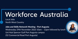 Banner image for November Jobs and Skills Network Meeting Port Augusta