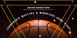 Banner image for March 2024 Rotary District Leadership Meeting & SC WARRIORS NIGHT