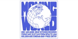 Banner image for BEAT KITCHEN RECORDS PRESENTS: MOVING WORLD FT. UNC, MO AUNG & BKR DJs