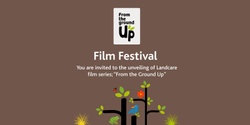 Banner image for Film Festival - From the Ground Up  