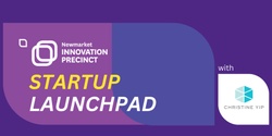 Banner image for Startup Launchpad at Newmarket Innovation Precinct