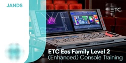 Banner image for ETC Eos Family Level 2 (Enhanced) Console Training - Adelaide