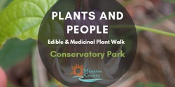 Banner image for Plants & People: Edible & Medicinal Plant Walk at Conservatory Park