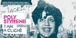 Banner image for Cinema Yarra for Leaps and Bounds - Poly Styrene: I Am a Cliche 