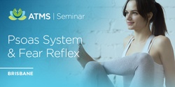 Banner image for The Psoas System & The Fear Reflex- Brisbane