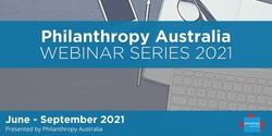 Banner image for Philanthropy Australia: Webinar Series 2021