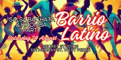 Banner image for Barrio Latino - Salsa Bachata & Kizomba Party - Sat 24 August 2024