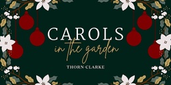 Banner image for Carols in the Garden at Thorn-Clarke
